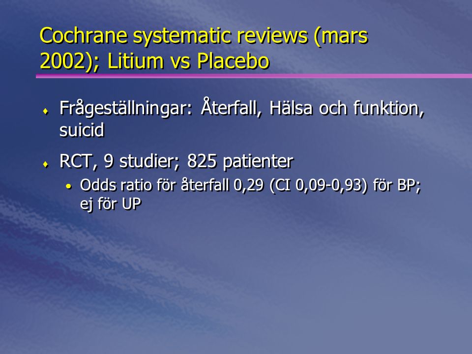 Cochrane systematic reviews (mars 2002); Litium vs Placebo