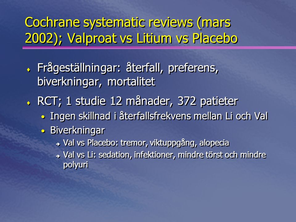 Cochrane systematic reviews (mars 2002); Valproat vs Litium vs Placebo