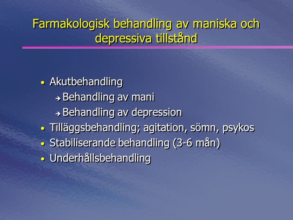 Farmakologisk behandling av maniska och depressiva tillstånd