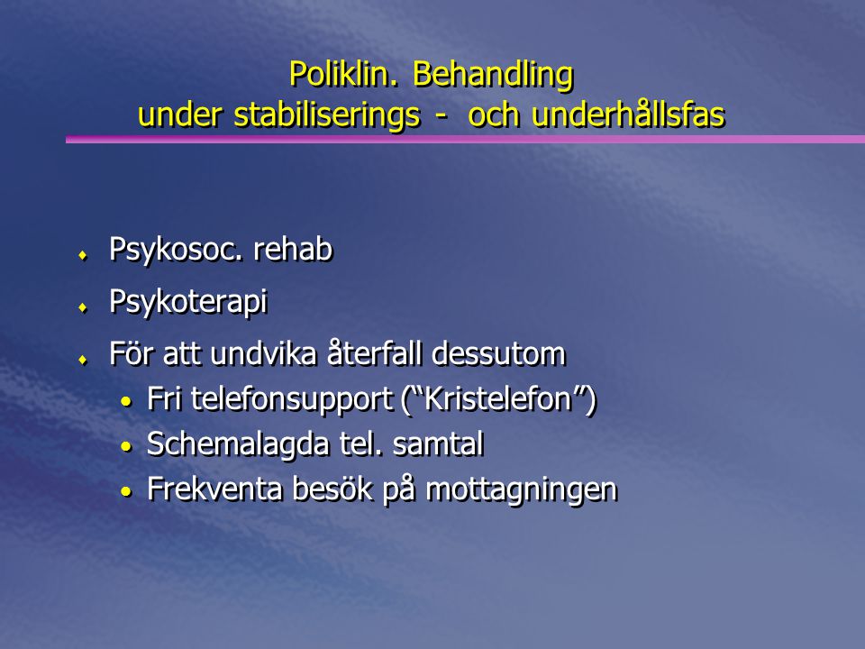 Poliklin. Behandling under stabiliserings - och underhållsfas