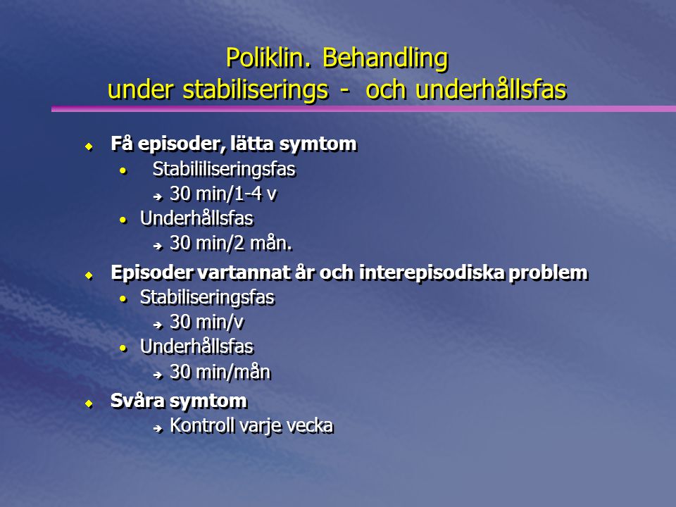 Poliklin. Behandling under stabiliserings - och underhållsfas