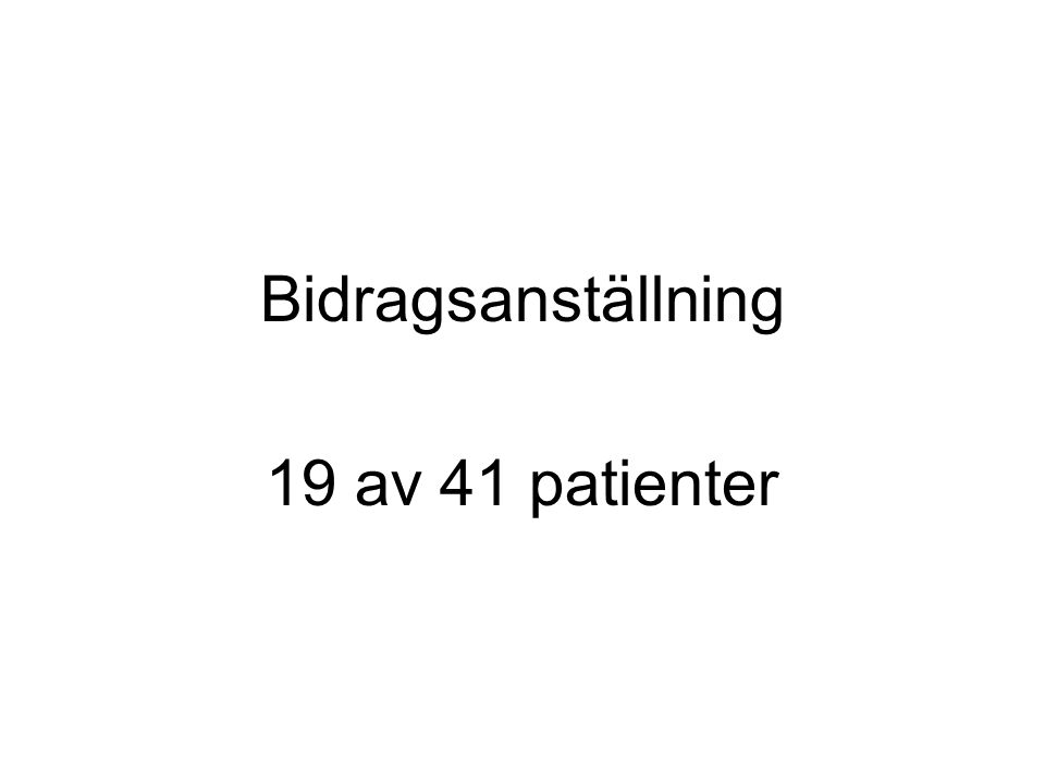 Bidragsanställning 19 av 41 patienter