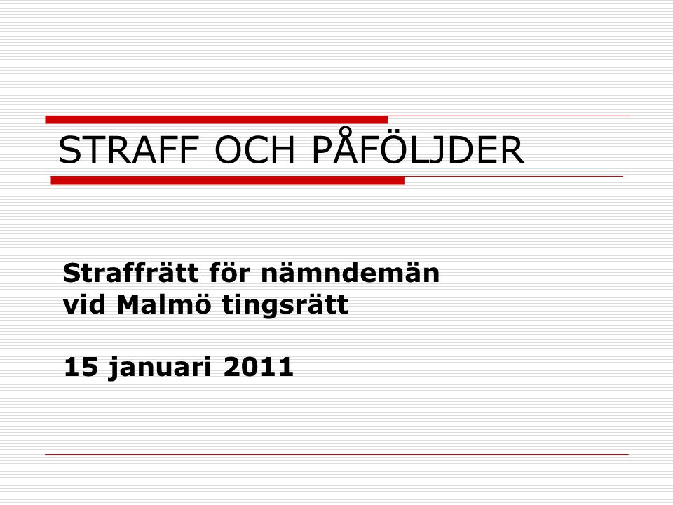 Straffrätt för nämndemän vid Malmö tingsrätt 15 januari 2011