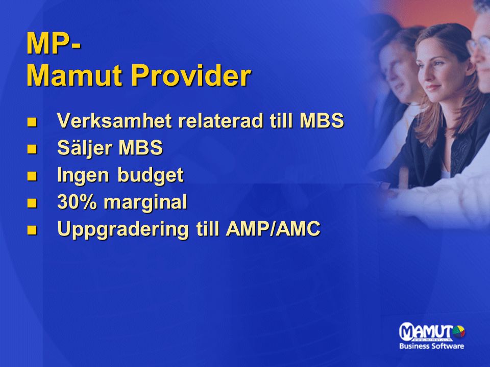 MP- Mamut Provider Verksamhet relaterad till MBS Säljer MBS