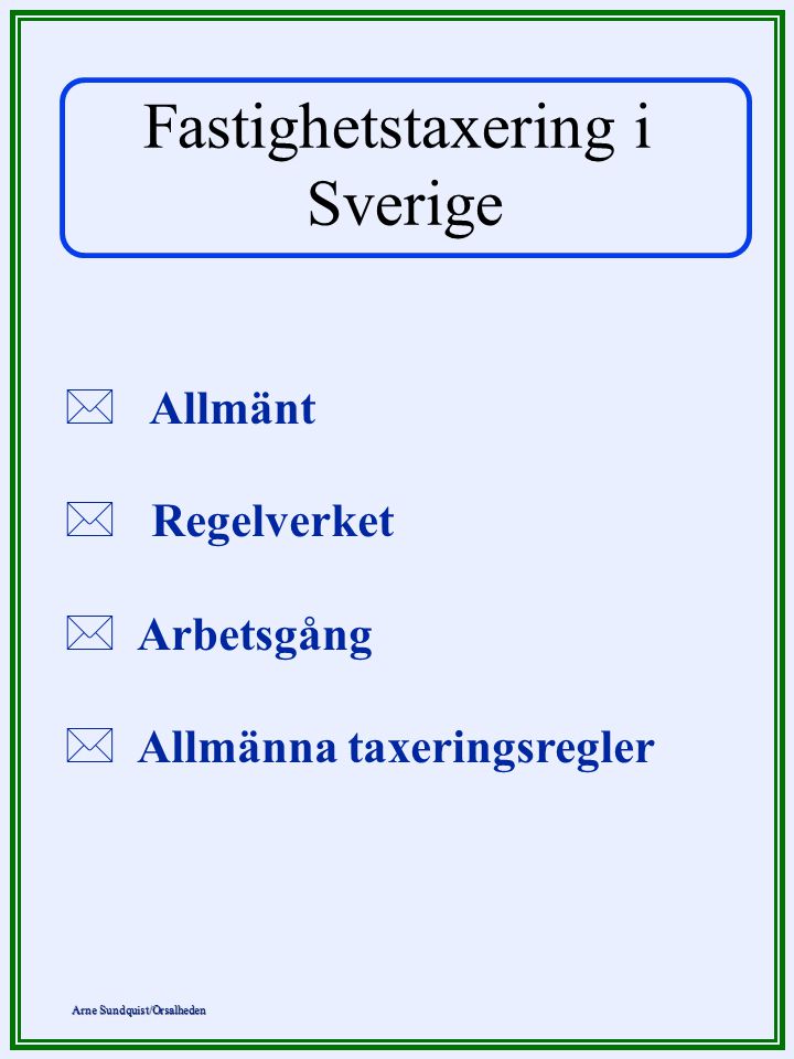 Fastighetstaxering i Sverige Allmänt Regelverket Arbetsgång