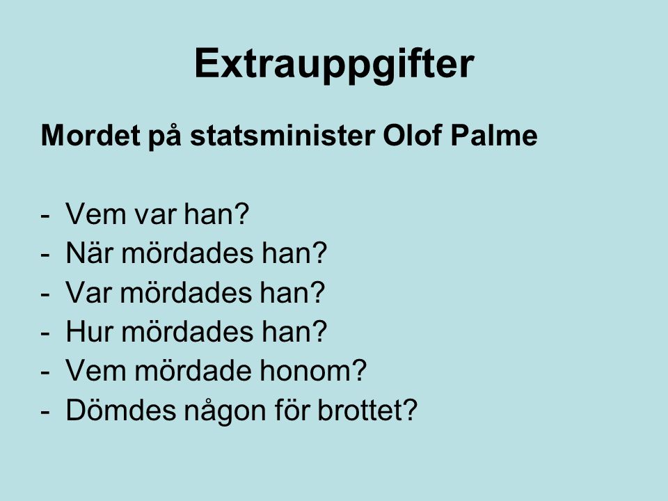 Extrauppgifter Mordet på statsminister Olof Palme Vem var han
