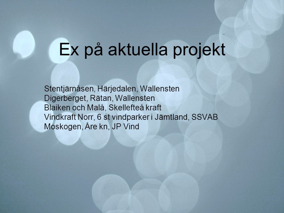 Ex på aktuella projekt Stentjärnåsen, Härjedalen, Wallensten