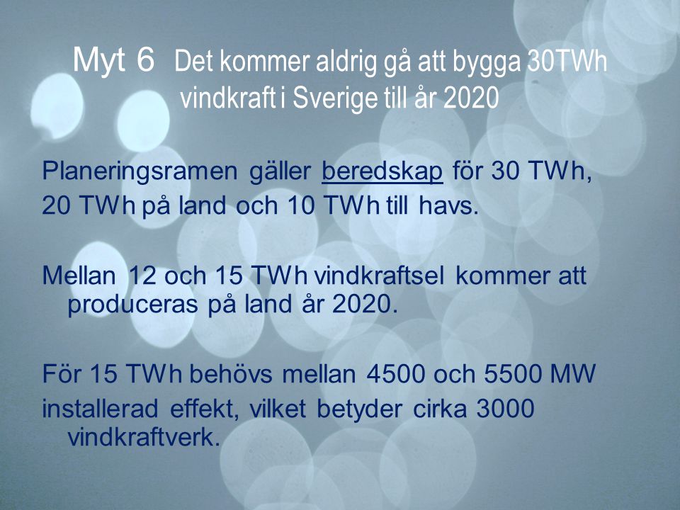 Myt 6 Det kommer aldrig gå att bygga 30TWh vindkraft i Sverige till år 2020