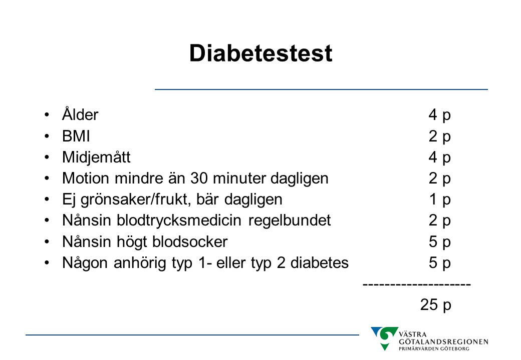 Diabetestest Ålder 4 p BMI 2 p Midjemått 4 p