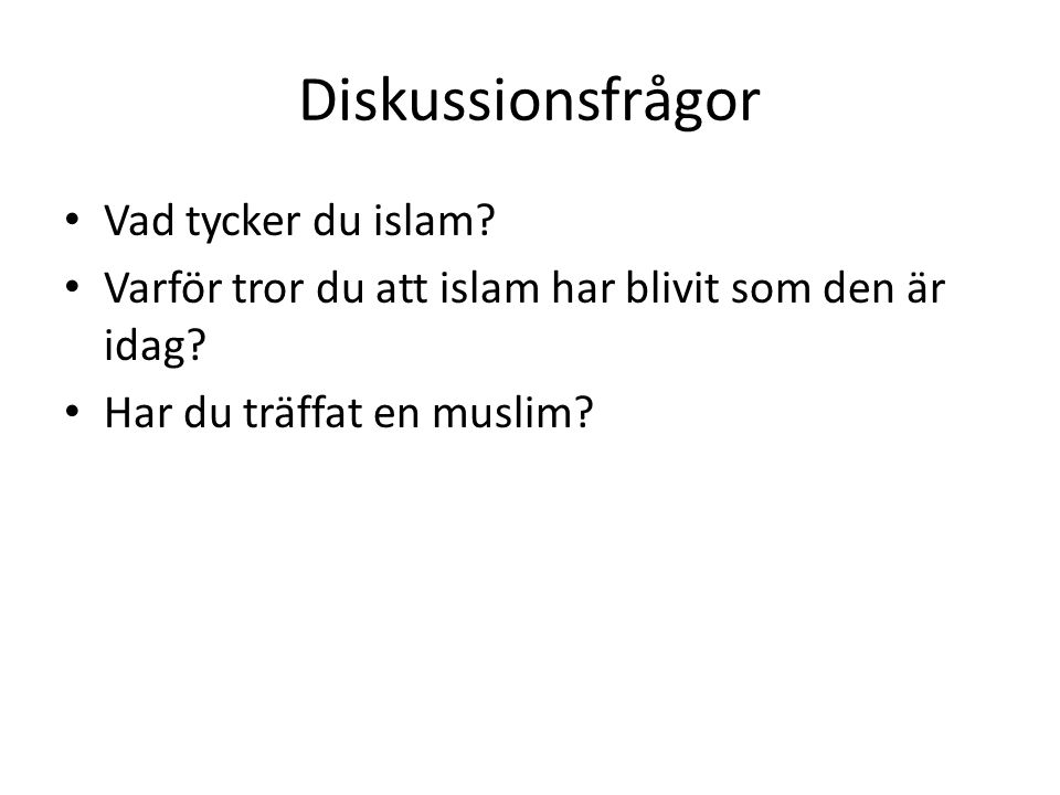 Diskussionsfrågor Vad tycker du islam