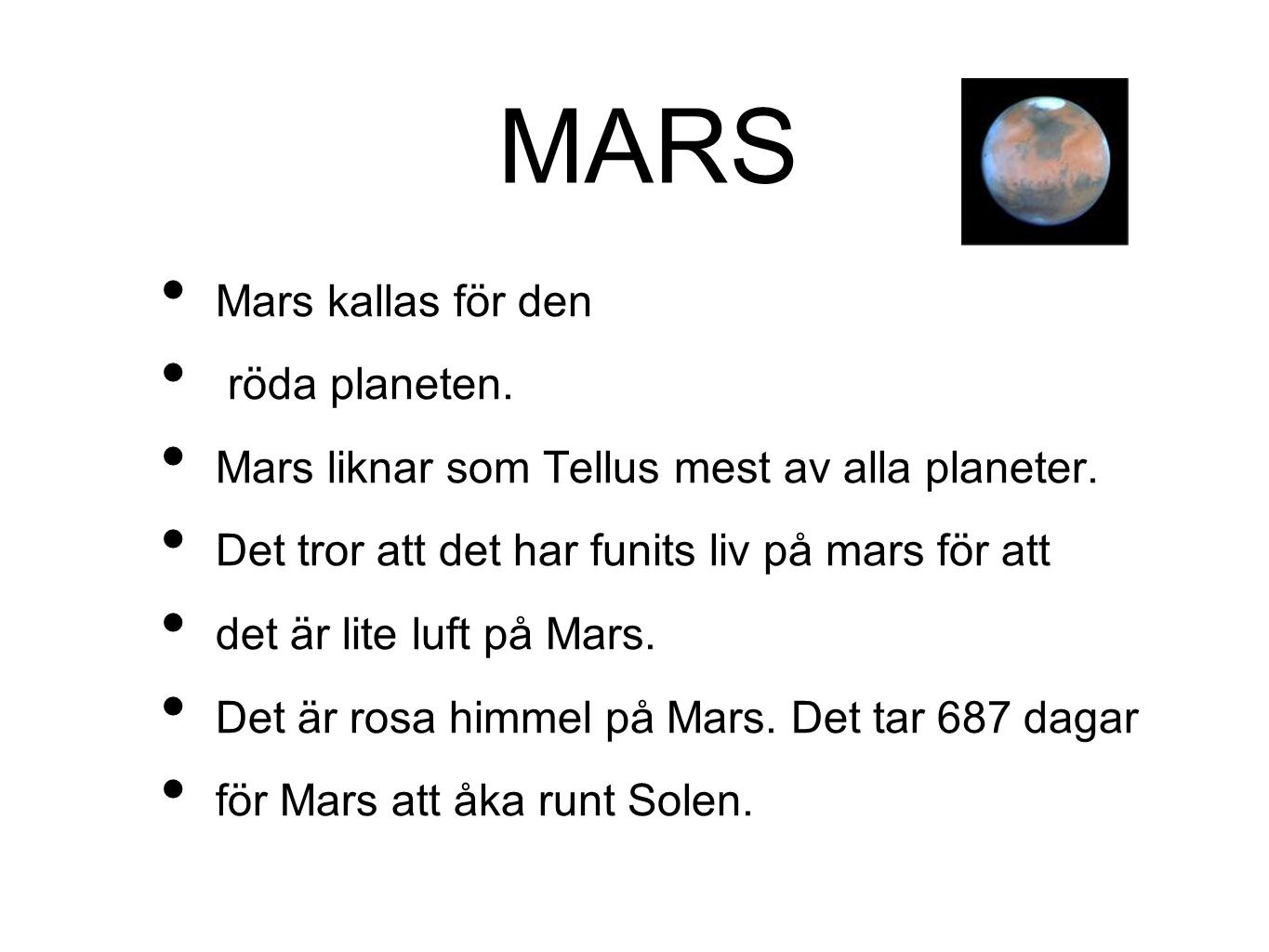 MARS Mars kallas för den röda planeten.