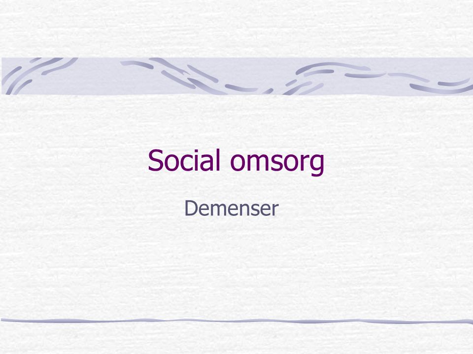 Social omsorg Demenser