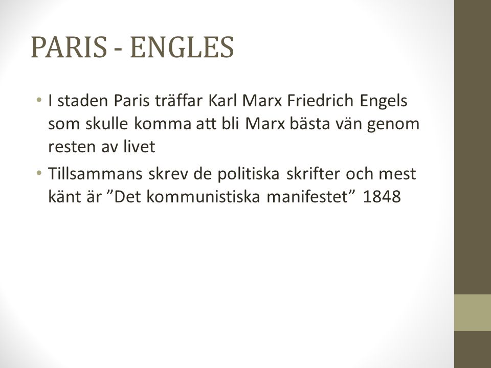 PARIS - ENGLES I staden Paris träffar Karl Marx Friedrich Engels som skulle komma att bli Marx bästa vän genom resten av livet.