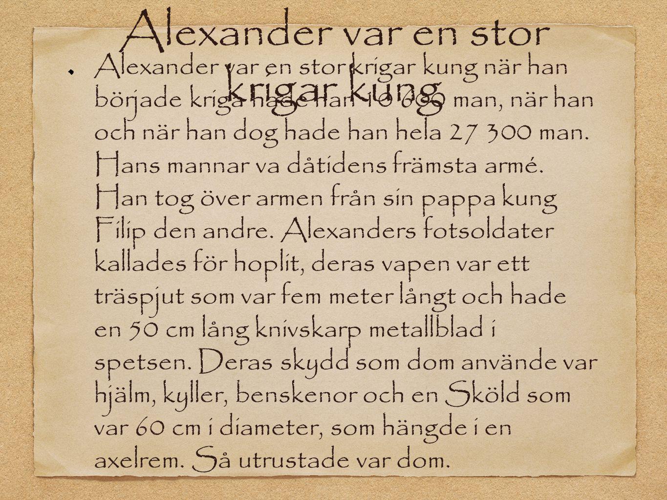 Alexander var en stor krigar kung