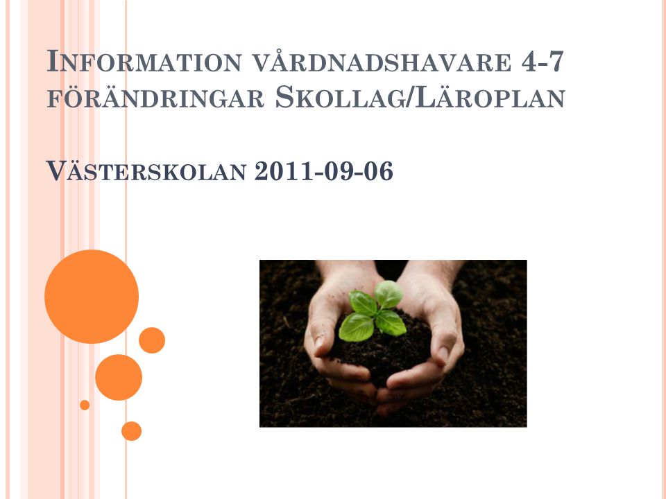 Information vårdnadshavare 4-7 förändringar Skollag/Läroplan Västerskolan