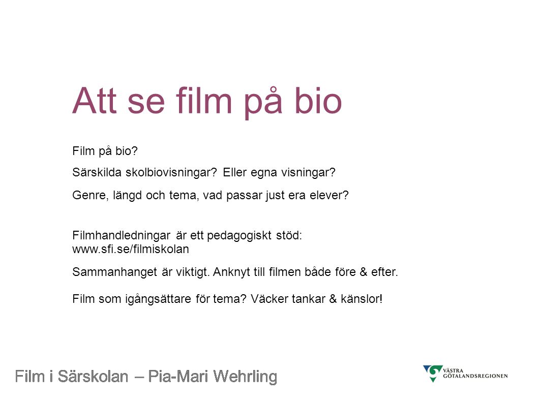 Att se film på bio Film i Särskolan – Pia-Mari Wehrling