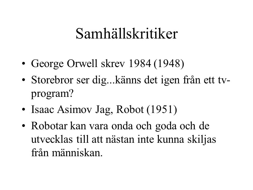 Samhällskritiker George Orwell skrev 1984 (1948)