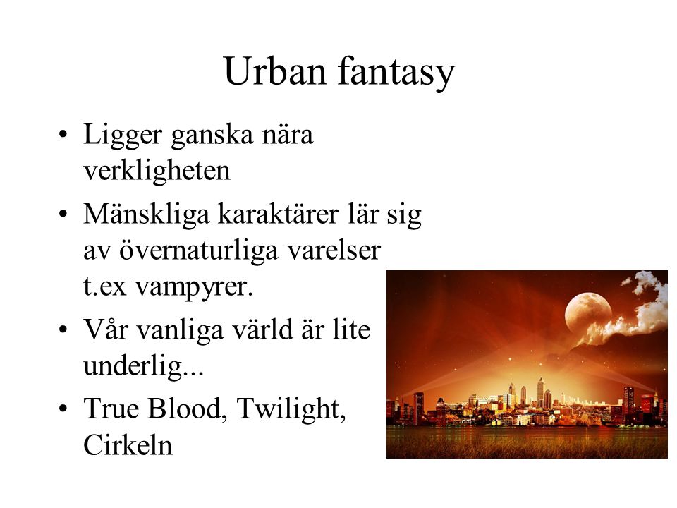 Urban fantasy Ligger ganska nära verkligheten