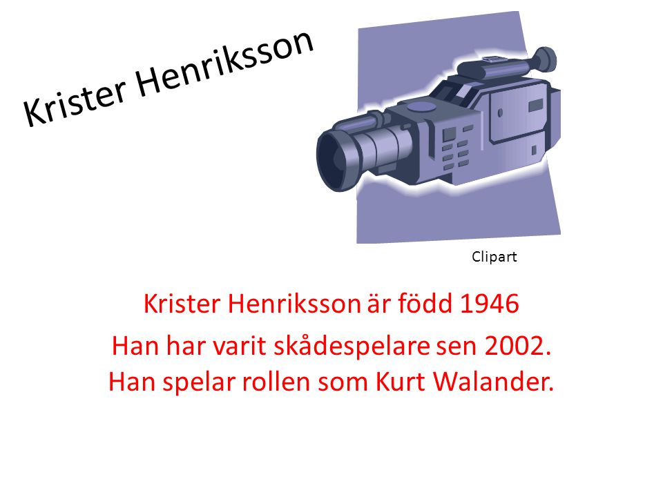 Krister Henriksson är född 1946