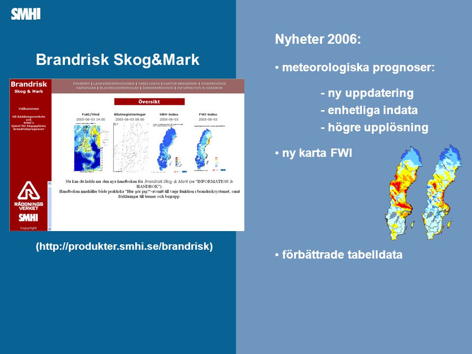 Brandrisk Skog&Mark Nyheter 2006: meteorologiska prognoser: