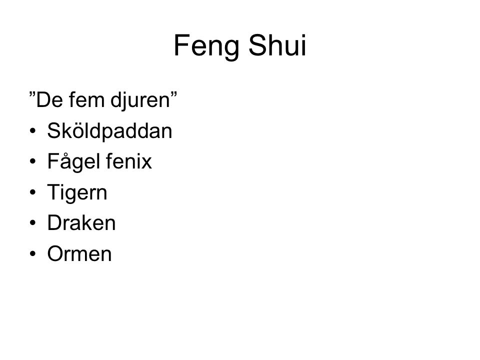 Feng Shui De fem djuren Sköldpaddan Fågel fenix Tigern Draken Ormen