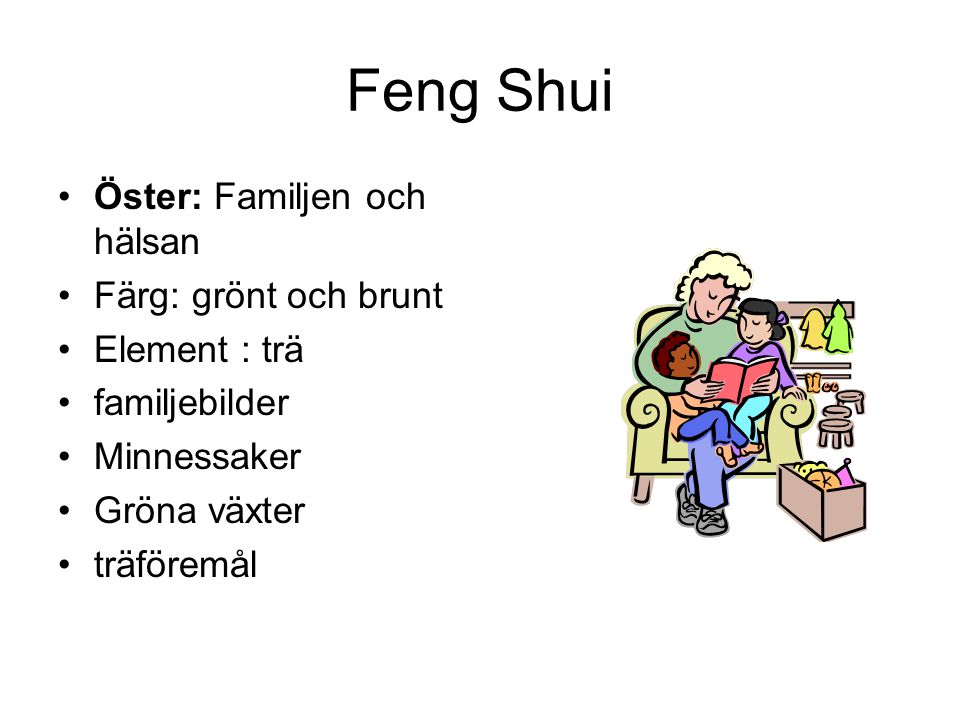 Feng Shui Öster: Familjen och hälsan Färg: grönt och brunt