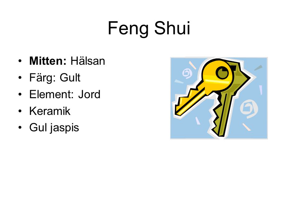 Feng Shui Mitten: Hälsan Färg: Gult Element: Jord Keramik Gul jaspis