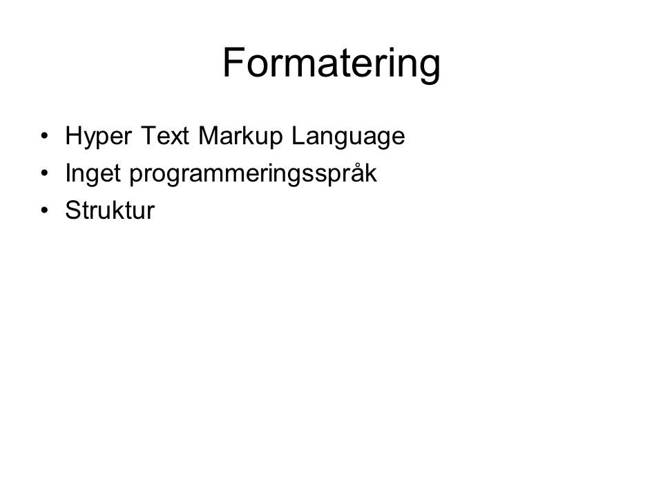 Formatering Hyper Text Markup Language Inget programmeringsspråk