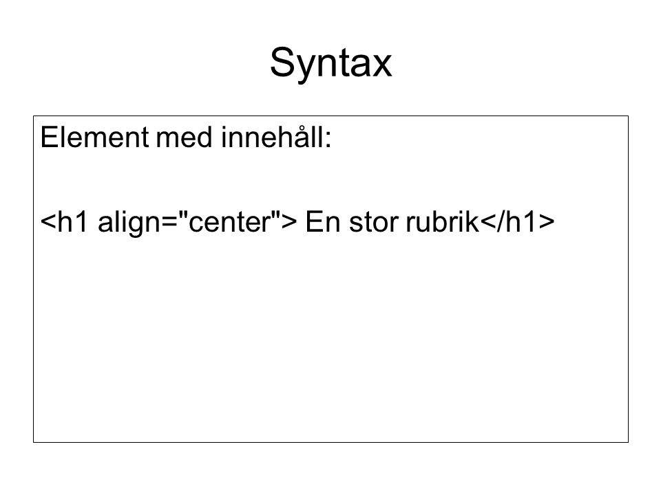 Syntax Element med innehåll: