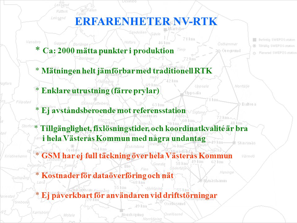 ERFARENHETER NV-RTK Ca: 2000 mätta punkter i produktion