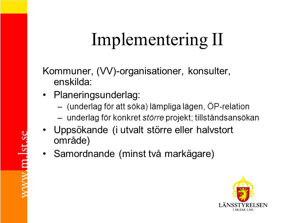 Implementering II Kommuner, (VV)-organisationer, konsulter, enskilda: