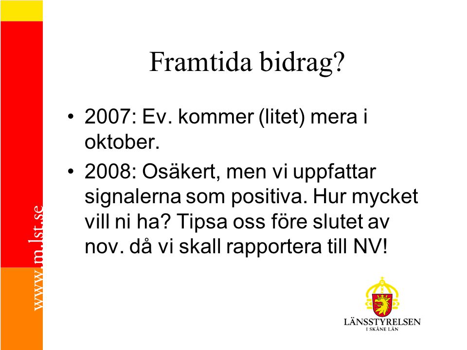 Framtida bidrag 2007: Ev. kommer (litet) mera i oktober.