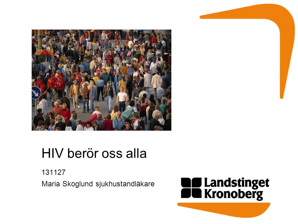 HIV berör oss alla Maria Skoglund sjukhustandläkare