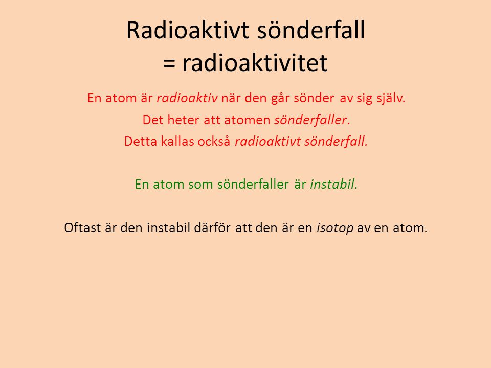 Radioaktivt sönderfall = radioaktivitet