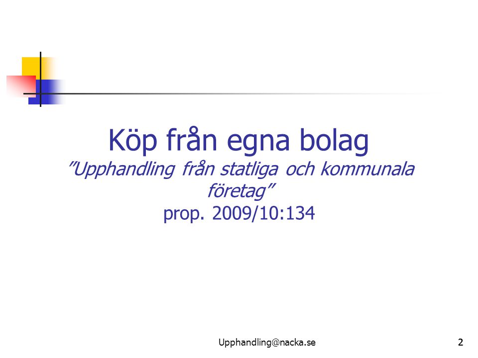 Köp från egna bolag Upphandling från statliga och kommunala företag prop. 2009/10:134