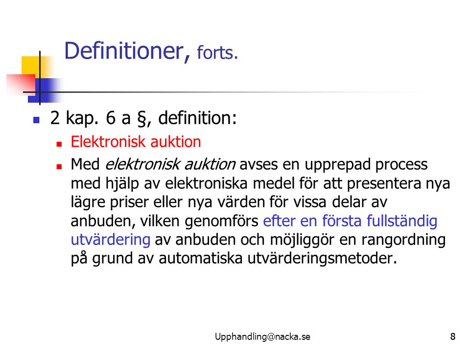 Definitioner, forts. 2 kap. 6 a §, definition: Elektronisk auktion