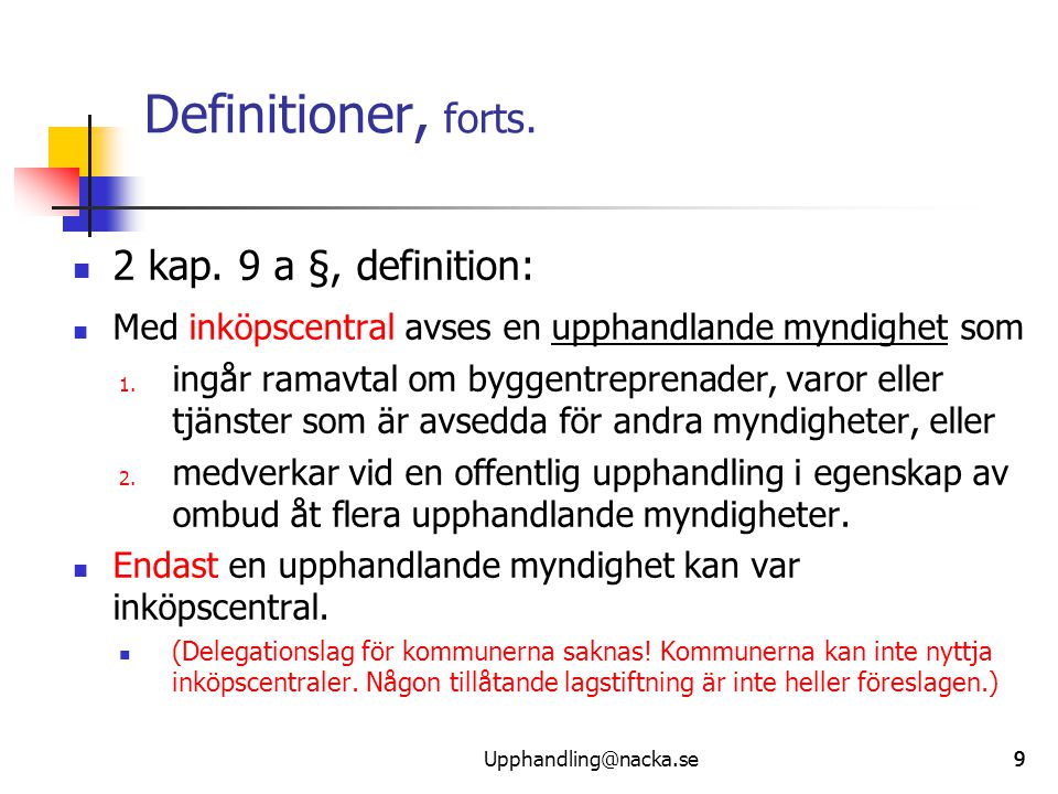 Definitioner, forts. 2 kap. 9 a §, definition: