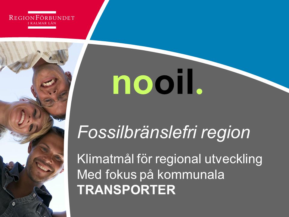 nooil. Fossilbränslefri region Klimatmål för regional utveckling