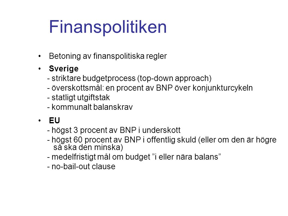 Finanspolitiken Betoning av finanspolitiska regler Sverige