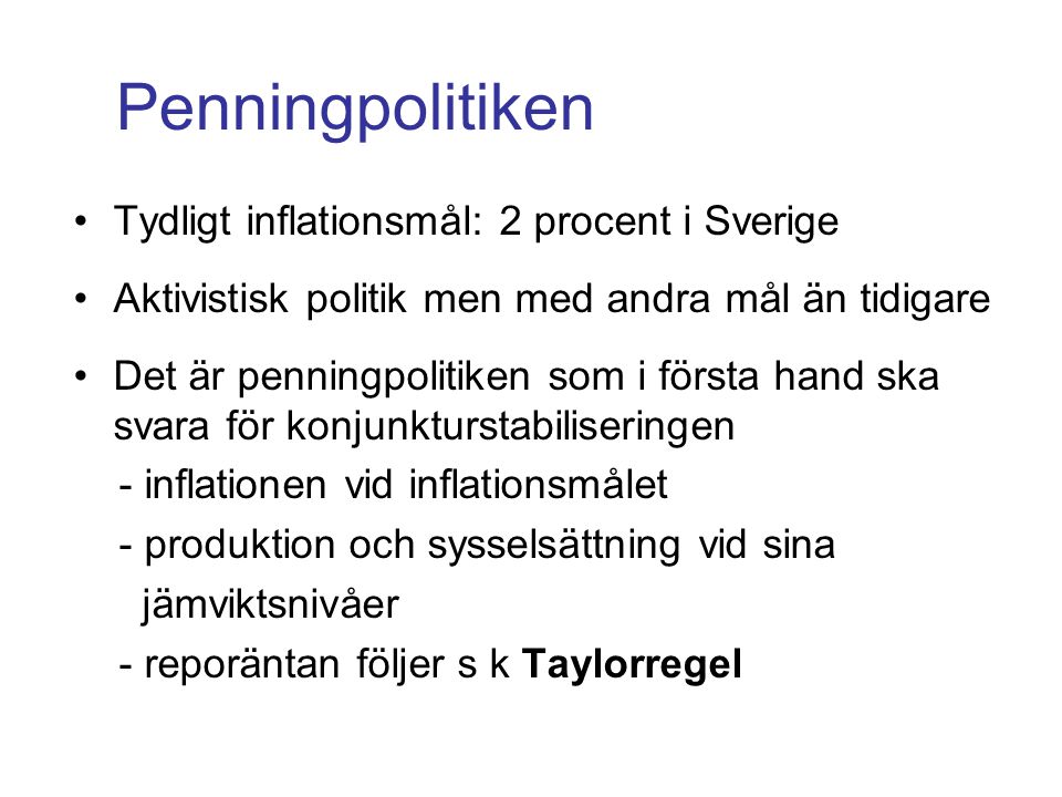 Penningpolitiken Tydligt inflationsmål: 2 procent i Sverige