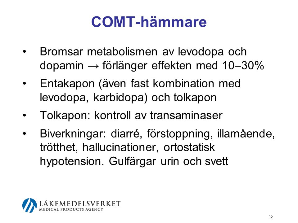 COMT-hämmare Bromsar metabolismen av levodopa och dopamin → förlänger effekten med 10–30%