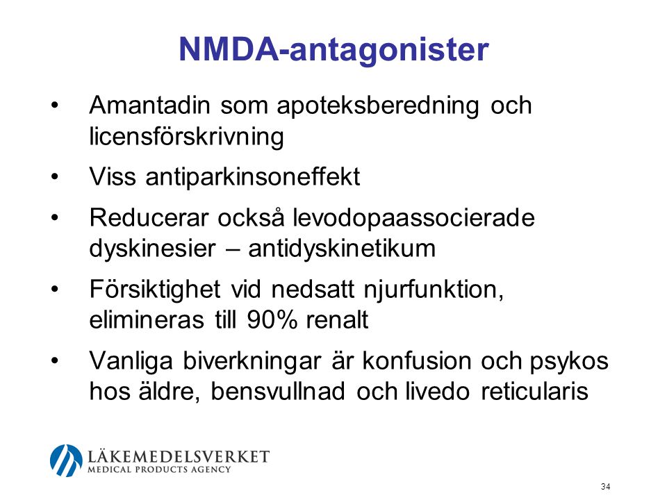 NMDA-antagonister Amantadin som apoteksberedning och licensförskrivning. Viss antiparkinsoneffekt.