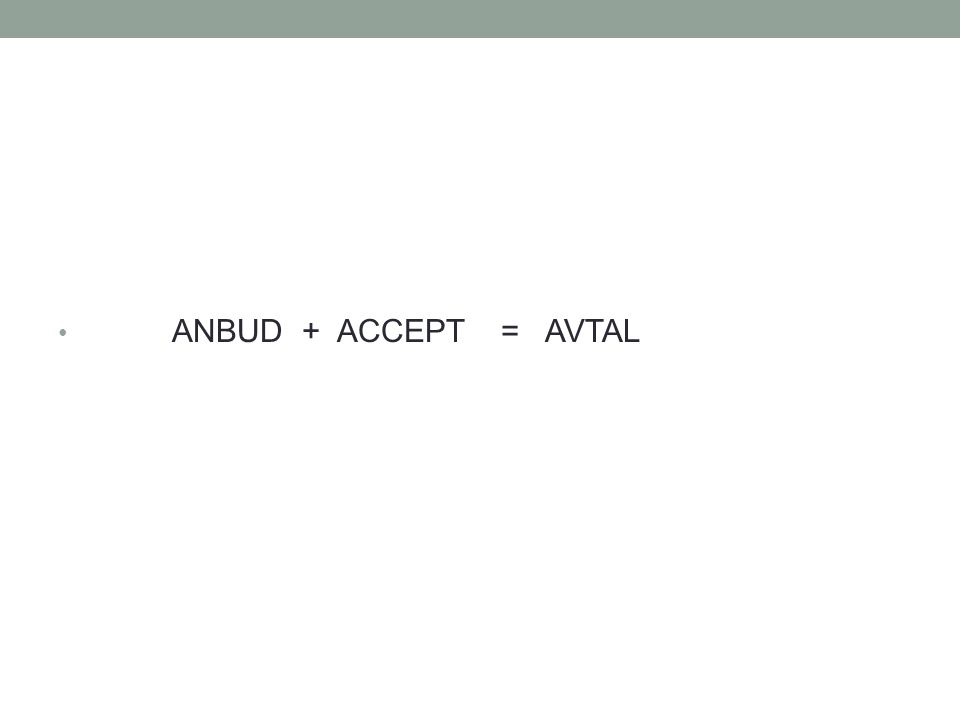 ANBUD + ACCEPT = AVTAL