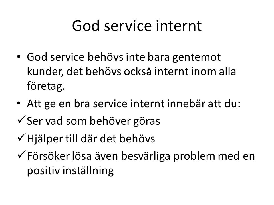 God service internt God service behövs inte bara gentemot kunder, det behövs också internt inom alla företag.