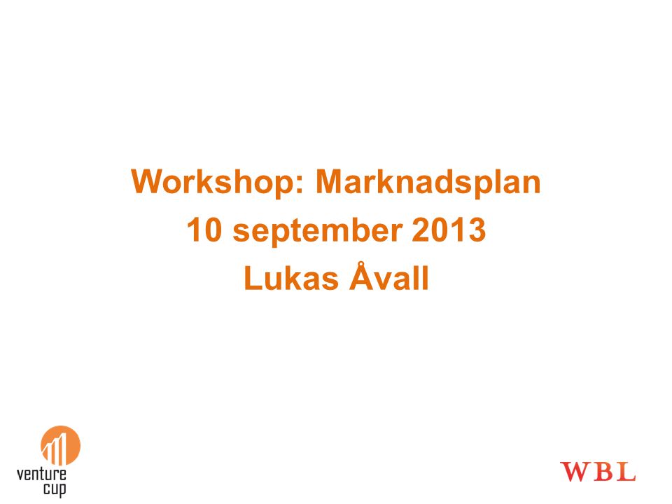 Workshop: Marknadsplan 10 september 2013 Lukas Åvall