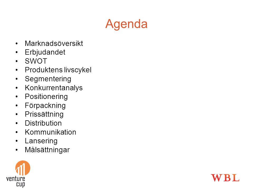 Agenda Marknadsöversikt Erbjudandet SWOT Produktens livscykel