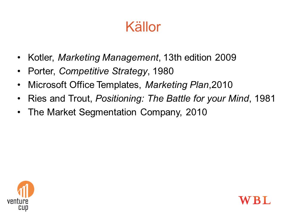 Källor Kotler, Marketing Management, 13th edition 2009
