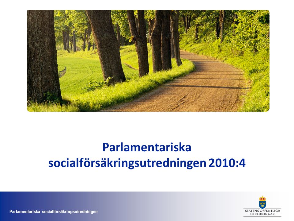 Parlamentariska socialförsäkringsutredningen 2010:4