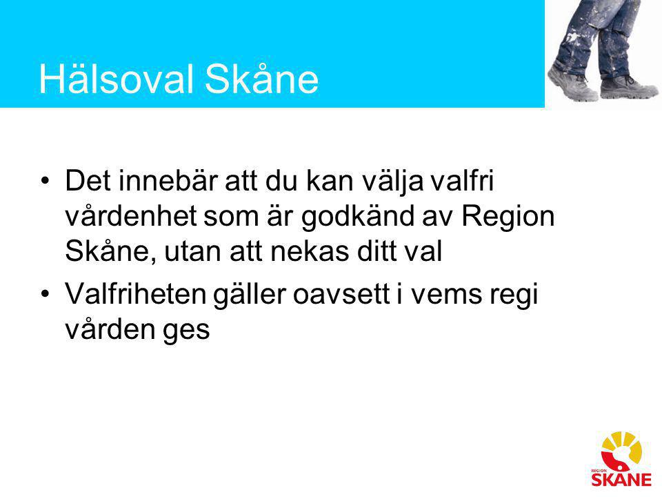 Det innebär att du kan välja valfri vårdenhet som är godkänd av Region Skåne, utan att nekas ditt val