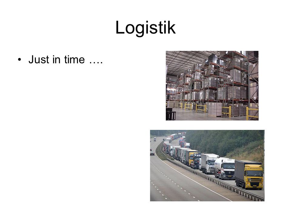 Logistik Just in time ….